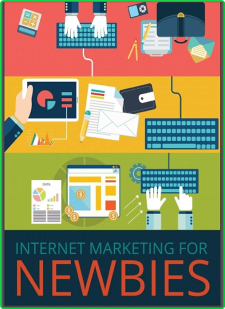 Internet Marketing For beginners - Internet Marketing for Absolute Beginners