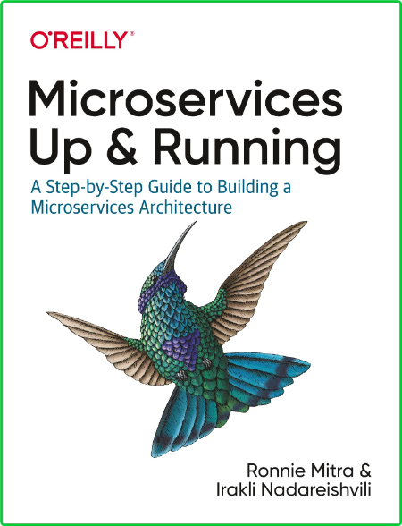 Microservices - Up and Running - A Step-by-Step Guide to Building a Microservice A...