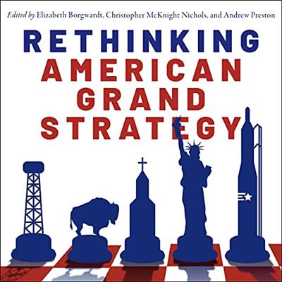 Rethinking American Grand Strategy [Audiobook]
