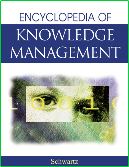 Encyclopedia of Knowledge Management C512f6edc64ebf730501a2823fac62e5