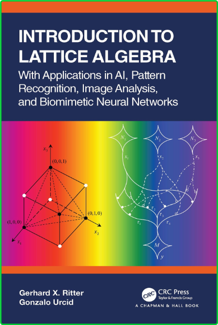 Introduction to Lattice Algebra - With Applications in AI, Pattern Recognition, Im...