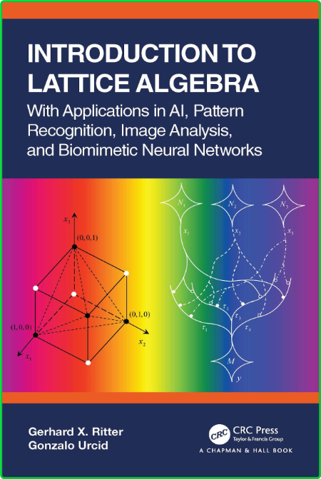 Introduction to Lattice Algebra - With Applications in AI, Pattern Recognition, Im... 1e7b346a5b88607f8f6fe1f91e39def6