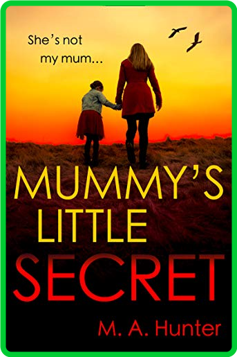 Mummy's Little Secret by M  A  Hunter  Ad349210aa20b7da6cbf18366fe2f4ff