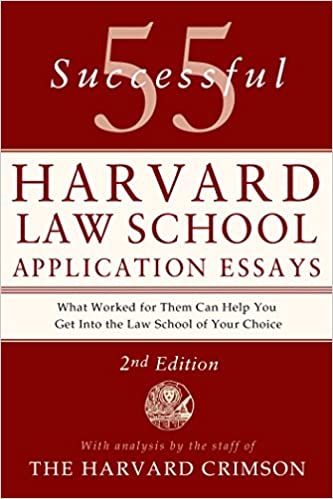 55 Successful Harvard Law School Application Essays: With Analysis by the Staff of The Harvard Crimson, 2nd Edition
