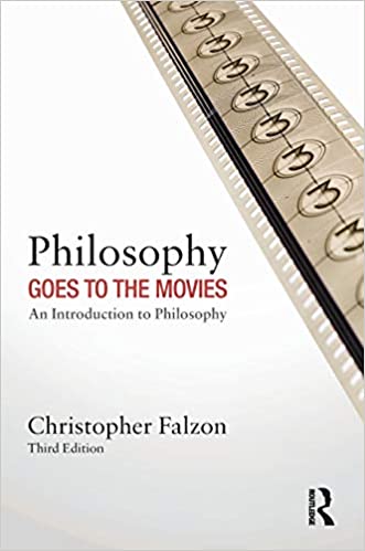 Philosophy Goes to the Movies: An Introduction to Philosophy, 3rd Edition