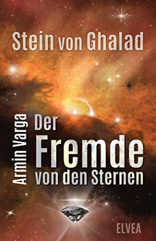 Armin Varga - Stein von Ghalad Der Fremde von den Sternen
