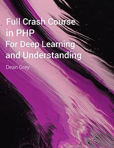 Full crash course in PHP for deep learning and understanding