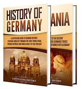 German History A Captivating Guide to the History of Germany and Germania