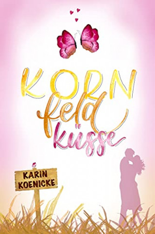 Cover: Koenicke, Karin - Kornfeldküsse