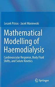 Mathematical Modelling of Haemodialysis Cardiovascular Response, Body Fluid Shifts, and Solute Kinetics 