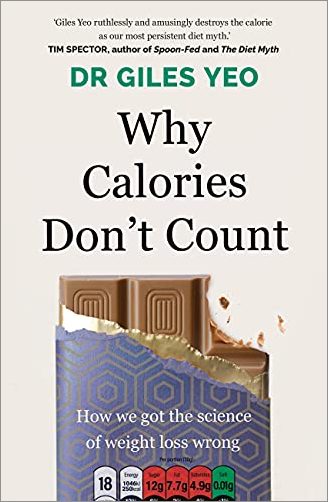 Why Calories Don't Count: How We Got the Science of Weight Loss Wrong