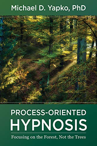 Process Oriented Hypnosis: Focusing on the Forest, Not the Trees