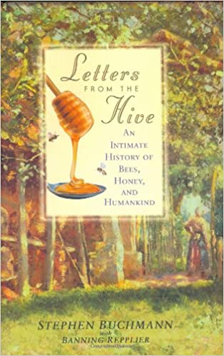 Letters from the Hive: An Intimate History of Bees, Honey, and Humankind
