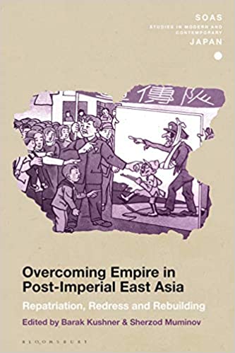 Overcoming Empire in Post Imperial East Asia: Repatriation, Redress and Rebuilding