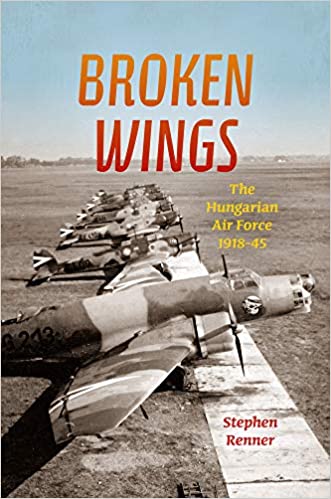 Broken Wings: The Hungarian Air Force, 1918 45