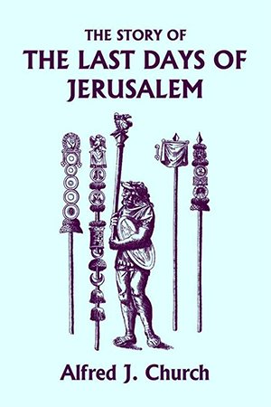 The Story of the Last Days of Jerusalem