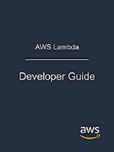 AWS Lambda Developer Guide