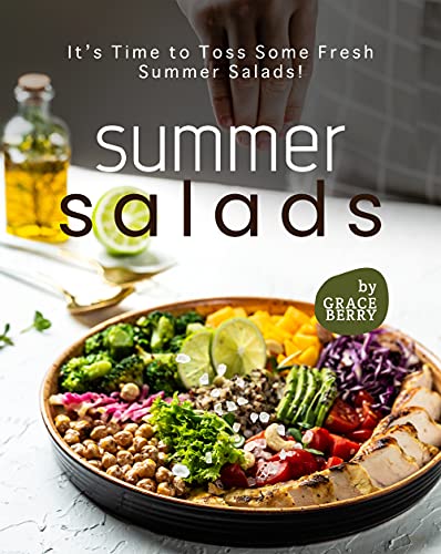 Summer Salads: It's Time to Toss Some Fresh Summer Salads!