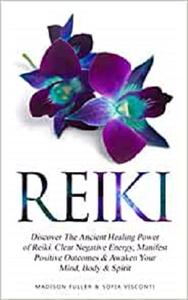 Reiki Discover The Ancient Healing Power of Reiki
