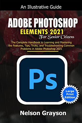 Adobe Photoshop Elements 2021 for Senior Citizens