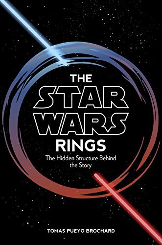 The Star Wars Rings: The Hidden Structure Behind the Star Wars Story