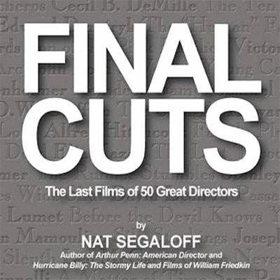 Final Cuts The Last Films of 50 Great Directors