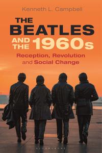 The Beatles and the 1960s Reception, Revolution, and Social Change