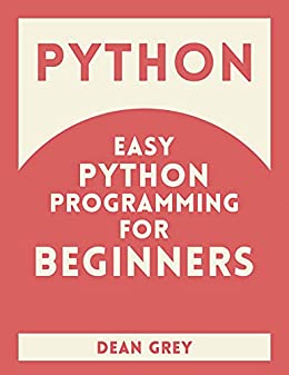 PYTHON  Easy Python Programming by Dean Grey