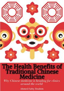 The Health BenefitsThe Health Benefits of Traditional Chinese Medicine
