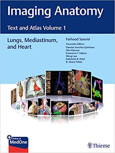 Imaging Anatomy: Text and Atlas Volume 1, Lungs, Mediastinum, and Heart (Atlas of Imaging Anatomy)