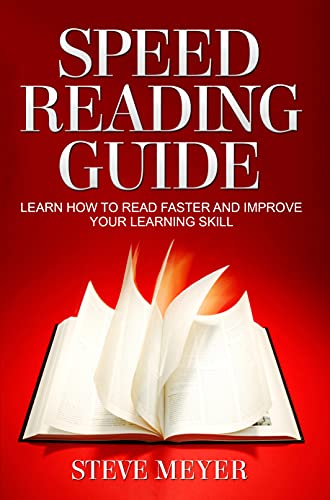 Speed Reading Guide: Learn How to Read Faster and Improve Your Learning Skill