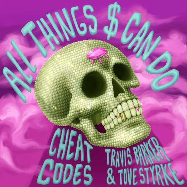 Cheat Codes - All Things $ Can Do (Single) [2021]