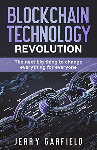 Blockchain Technology Revolution: The Next Big Thing To Change Everything For Everyone