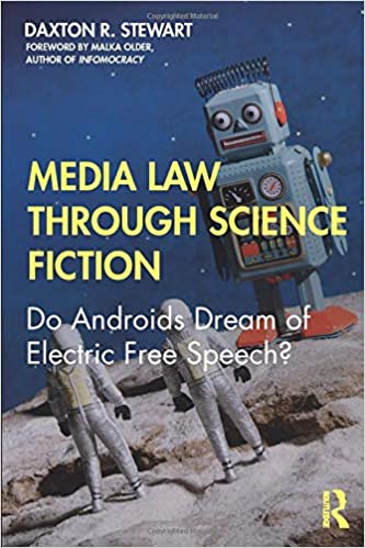 Media Law Through Science Fiction: Do Androids Dream of Electric Free Speech?