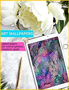 Art wallpapers Digital papers for wall art, phones, monitors, ipads