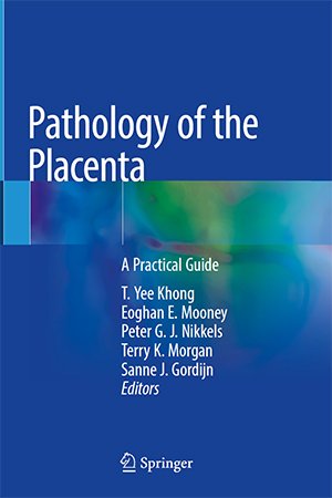 Pathology of the Placenta: A Practical Guide