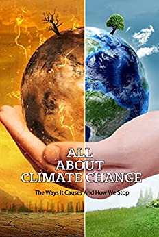 All About Climate Change: The Ways It Causes And How We Stop: Climate Change Around The World