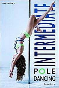 Intermediate Pole Dancing For Fitness and Fun Vol 2