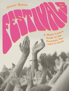 Festivals: A Music Lover's Guide to the Festivals You Need To Know (WHITE LION)