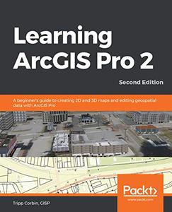 Learning ArcGIS Pro 2, 2nd Edition 