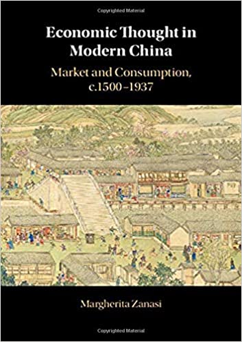 Economic Thought in Modern China: Market and Consumption, c.1500-1937