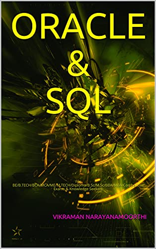 Oracle & Sql: for Be/b.tech/bca/mca/me/m.tech/diploma/b.sc/m.sc/bba/mba/competitive Exams & Knowledge Seekers