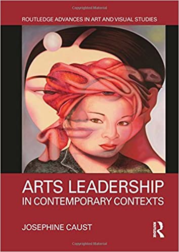 Arts Leadership in Contemporary Contexts