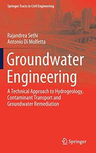 Groundwater Engineering A Technical Approach to Hydrogeology, Contaminant Transport and Groundwater Remediation 