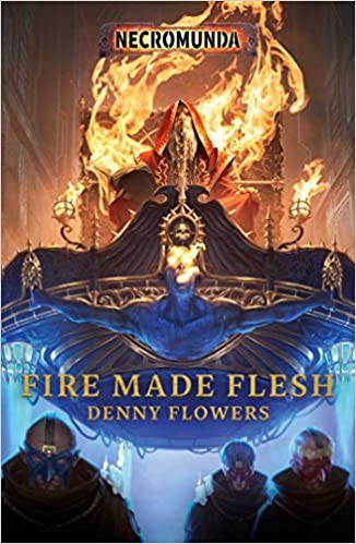 Fire Made Flesh: Necromunda