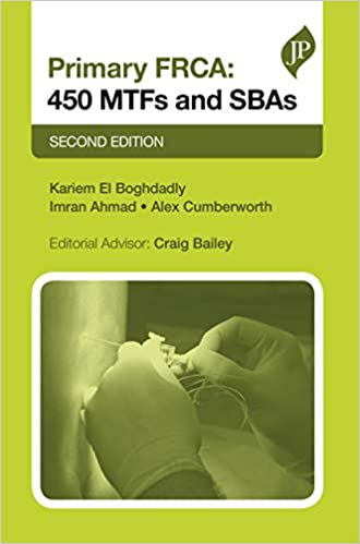 Primary FRCA: 450 MTFs & SBAs: Second Editon Ed 2