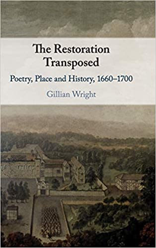 The Restoration Transposed: Poetry, Place and History, 1660-1700
