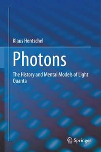 Photons The History and Mental Models of Light Quanta 