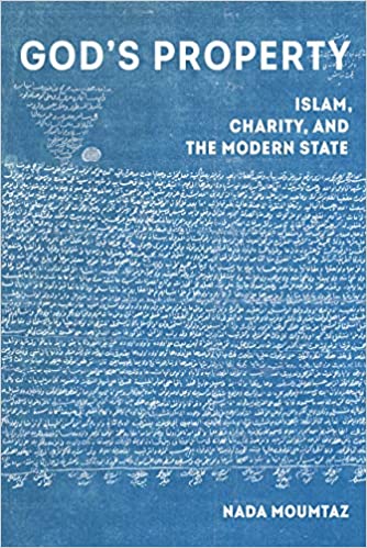God's Property: Islam, Charity, and the Modern State (Volume 3)