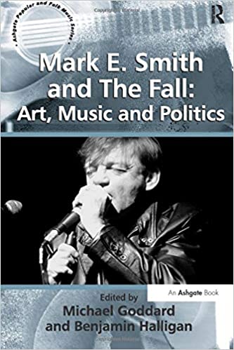 Mark E. Smith and The Fall: Art, Music and Politics [MOBI]